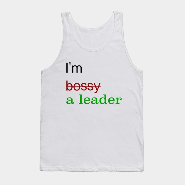 I'm a leader! Tank Top by teesTheSeason